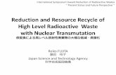 Reduction and Resource Recycle of High Level …...Reduction and Resource Recycle of High Level Radioactive Waste with Nuclear Transmutation 核変換による高レベル放射性廃棄物の大幅な低減・資源化