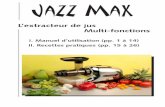 L’extracteur de jus Multi-fonctions · Jazz Max Extracteur de jus multifonctions - Mode d'emploi - 7 Jazz Max ® NETTOYAGE Instructions de base n Bien que l' extracteur puisse extraire