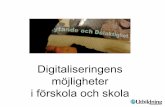 Digitaliseringens i förskolaoch skolavetenskapsfestivalen.se/wp-content/uploads/2017/06/GR...Informationskunnighet (MIK), skapande och IT, Makerspace, Digitalt berättande m.m Vi