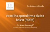 Dr. Amra Osmanagić IZ KUCE/HOPB...o U respiratornim oboljenjima predstavlja krucijalnu terapiju o „ Lakše disati- bolje se kretati“ o - Drenažni položaji • Svi pacijenti