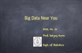 Big Data Near Youwolfpack.hnu.ac.kr/Stat_Notes/adv_stat/Special_topic... · 2017-08-31 · 4V’s of Big Data 2 대용량 다양한 유형 실시간 정보 Volume (불)확실성 Variety