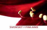SVENSK i FINLAND - Folktinget...Finlands nationalspråk är ﬁ nska och svenska”, står det i grundlagens 17 paragraf. Lagar och förordningar stiftas på ﬁ nska och svenska,