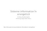 Sisteme informatice în energetică · informatii (I E-relaţia cu mediul exterior, date de proiectare; I ... comanda nemijlocita in centralele electrice mari si asupra liniilor de
