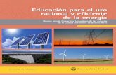 Educación para el uso racional y eficiente de la energía · Las políticas públicas de promoción del uso racional y eficiente de la energía deben integrar transversalmente distintas