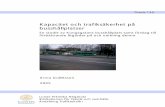 Kapacitet och trafiksäkerhet på busshållplatser · 2009-04-03 · Kapacitet, busshållplats, trafiksäkerhet, obevakat övergångsställe Referat: Denna rapport syftar till att
