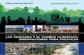 LAS CIUDADES Y EL CAMBIO CLIMÁTICO: ORIENTACIONES PARA ... · Ciudades y Cambio Climático: Informe Mundial sobre los Asentamientos Humanos, 2011 (Cities and Climate Change: Global