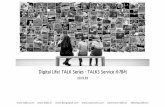 Digital Life! TALK Series TALKS Service 소개서italks.co.kr/images/data/Talks_2019.pdf · 2019-06-17 · TALKS about Digital Life! TALK Series 스는 2013년 1월 설립된 벤처기업니다