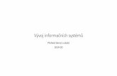 Vývoj informačních systémůkud007/lectures/vis_00.pdf · Návrhové vzory: [33 vzorových postupů pro objektové programování]. Informační systém •V širším slova smyslu