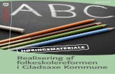 Realisering af folkeskolereformen i Gladsaxe Kommune · skal have en længere og varieret skoledag med øget undervisningstid og nye og mere varierede undervisningsformer, som giver