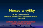 Nemoc z výšky - Univerzita Karlovaktl.lf2.cuni.cz/text/sportovni/nemoc-z-vysky-tisk.pdf · Pulsní oxymetrie •Nemůže nahradit klinické zhodnocení •Pomůže odlišit nemoc