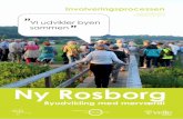Ny Rosborg - Vejle · sammen, udvikle sammen og teste projekter af sammen. Gennem vandringer i området, hands-on byggeworkshops, filosofiske workshops, 24 timers hackaton, studieopgaver,