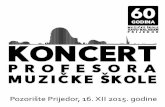 Pozorište Prijedor, 16. XII 2015. godine...Zorana Krajišnika. Nakon završenog studija, vraća se u Prijedor 2003. godine, u muzičku školu na mjesto profesora klasične gitare.
