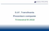 S.I.F. Transilvania Prezentare companie Trimestrul IlI 2018...Date despre companie Structura acționariat ... nicio obligație de a actualiza informatiile cuprinse în aceasta prezentare