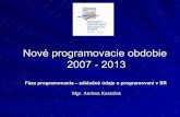 Nové programovacie obdobie 2007 - 2013 - iz · Operačný program Výskum a vývoj Európsky fond pre regionálny rozvoj (ERDF) vrátane BSK Operačný program VÝSKUM a VÝVOJ 1