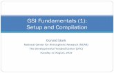 GSI Fundamentals (1): Setup and Compilation...Donald’Stark’ Naonal’Center’for’Atmospheric’Research’(NCAR)’ The’Developmental’Testbed’Center’(DTC)’ Tuesday(11(August,(2015