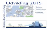 Udvikling 2015 - Københavns Kommune 2015.pdf · kering samt den nødvendige bilparkering. Denne parkerings kælder gør hele øen bilfri. Arkadens mildere klima gør det muligt,