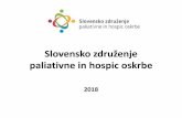 Slovensko združenje1301.nccdn.net/4_4/000/000/037/8f5/0---Predstavitev... · 2018-09-28 · • Tematski posveti – Na stičišču poti • Obravnava simptomov v paliativni oskrbi