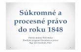 PDS - Súkromné a procesné právo do roku 1848...Súkromné a procesné právo do roku 1848 Osobné právo • Podmienky plnej právnej subjektivity v stredovekom uhorskom práve