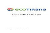 KODI ETIK I SJELLJES - Eco Tirana · 2018-06-11 · Parimi i efikasitetit kërkon që në secilin aktivitet pune të mbahet kosto e ulët në menaxhimin e burimeve të përdorura