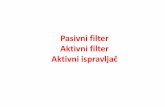05 Aktivni filter - Aktivni ispravljac 2019 Aktivni filter-Aktivni... · 2019-11-21 · -Ako se ne filtriraju harmonici koji potiču od potrošača u nekom industrijskom postrojenju,