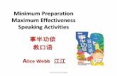 Minimum Preparation Maximum Effectiveness Speaking Activities · 2018-05-22 · •Language learned through sound and speech is more readily acquired. •MFL communicative teaching