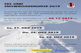 SKI- UND SNOWBOARDKURSE 2019 Einteilung Snowboardkurs Starter Voraussetzungen: • Spaß und Freude Kursinhalte / Ziele • Sammeln von ersten Erfahrungen auf dem oard • Erlernen