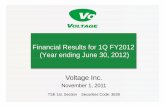 Financial Results for 1Q FY2012 (YdiJYear ending June 30 ... · Financial Results for 1Q FY2012 (YdiJYear ending June 30, 2012) Voltage IncVoltage Inc. November 1, 2011 TSE 1st. Section