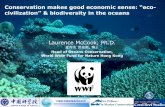 Conservation makes good economic sense: “eco …...Conservation makes good economic sense: “eco-civilization” & biodiversity in the oceans Laurence McCook, Ph.D. 麦库克劳伦斯,