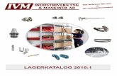 LAGERKATALOG 2016:1 2016 Webklick.pdf · IVM är ett privatägt företag som i mer än 18 år levererat verktyg och förnödenheter till industrin i Östergötland och angränsande