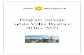 Program rozvoje města Velká Bystřice 2016 – 2025 · v zákoně č. 128/2000 Sb., o obcích. Prvotním předpokladem pro úspěšný a kvalitní program rozvoje je přítomnost