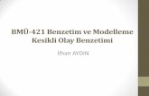 BMÜ-421 Benzetim ve Modelleme Kesikli Olay Benzetimiweb.firat.edu.tr/iaydin/BMU_421_Benzetim_ve... · KESİKLİ-OLAY BENZETİMİ Bir varış kanalı Bir servis olanağı FİFO ilk