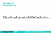 NAV online számla regisztráció SAP rendszerhez · NAV online számla regisztráció SAP rendszerhez Megoldás előnyei •Tisztán SAP ABAP nyelven íródott, nincs szükség külső