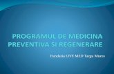 Fundatia LIVE MED Targu Mures · 2015-05-29 · Medicina preventiva clinica si neclinica Medicina preventiva clinica prevede consultul individual initial si periodic al pacientilor