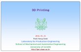 3D Printing · 2016-05-31 · Lab. for Production Engineering 울산대학교 Leading to Industry Cooperation UNIVERSITY OF ULSAN Type of 3D Printing Technology Stereo lithography(SLA)