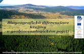 Biogeografická diferenciace krajiny v geobiocenologickém pojetíxcepl/inobio/nove/Kompletni... · 2014-12-10 · Biogeografická diferenciace krajiny v geobiocenologickém pojetí