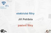 elektrické filtry JiříPetržela pasivní filtry filtry.pdf · elektrické filtry pasivní filtry Obr. 1: Obvodové zapojení DP 1. řádu, první varianta. DP 1. řádu, první