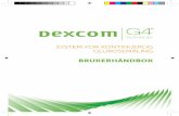 BRUKERHÅNDBOK · Brukerhåndboken for Dexcom G4 PLATINUM-systemet | 7 INDIKASJONER FOR BRUK Dexcom G4 PLATINUM-systemet for kontinuerlig glukosemåling er en glukoseovervåkende