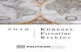 2019 Küresel Fırsatlar ve Riskler · artması, pazara giriş imkanlarının kısıtlanması. o Küresel düzeyde artan politik ve ekonomik riskler (risk sıfır toplamlı oyun değildir