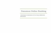 Danamon Online Banking...Jika muncul informasi yang menyatakan bahwa situs ini bukan situs resmi Danamon Online Banking dan belum terverifikasi oleh VeriSign (No. 2), segera hentikan