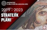 Gaziantep İl Milli Eğitim Müdürlüğü...i Gaziantep İl Milli Eğitim Müdürlüğü 2019 – 2023 Stratejik Planı Strateji Geliştirme Şubesi Gaziantep - 2019