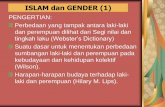 ISLAM dan GENDER (1)staffnew.uny.ac.id/upload/131862252/pendidikan/PAI+-+14... · 2017-01-23 · ISLAM dan GENDER (1) PENGERTIAN: Perbedaan yang tampak antara laki-laki dan perempuan