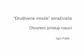 “Društvene mreže” istraživača Otvoreni pristup nauci · ResearchGate • ResearchGate is a social networking site for scientists and researchers to share papers, ask and answer