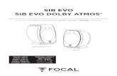 Homepage | Focal - Sib Evo Sib Evo Dolby AtmoS®6 Sib Evo - Sib Evo Dolby AtmoS® Manuel d’utilisation / User Manual Sib Evo Description Compacte bass-reflex 2 voies Haut-parleurs