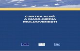 CARTEA ALBĂ A MASS-MEDIA MOLDOVENEŞTI cartea alba.pdf · CARTEA ALBĂ A MASS-MEDIA MOLDOVENEŞTI Institutul pentru Dezvoltare și Inițiative Sociale (IDIS) „Viitorul” CARTEA