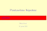 Postavitev hipotez - University of Ljubljana...Osnove biometrije 2012/13 1 Postavitev in preizku²anje hipotez Hipoteze zastavimo najprej ob na£rtovanju preizkusa Ob obdelavi jih