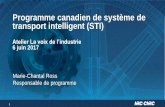 Programme canadien de système de transport intelligent (STI) Program Dev Presentation... · POURQUOI UN SYSTÈME DE TRANSPORT INTELLIGENT? Les transports sont l’ossature de l’économie