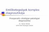 Preoperatív citológiai patológiai - u-szeged.hu · 2017-04-05 · Emlőbetegségek diagnosztikája Az emlőbetegségek diagnosztikájában a nem operatív/preoperatív diagnosztika