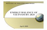 ENERGY BALANCE OF VIETNAM BY 2020IEEJ：2009年5月掲載 CONTENTS • General information about Vietnam’s energy resources • Current status of Vietnam’s energy supply vs. demand