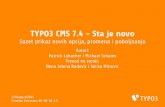 TYPO3 CMS 7.4 - Sta je novo · TYPO3 CMS 7.4 - Sta je novo Sazet prikaz novih opcija, promena i poboljsanja Autori: Patrick Lobacher i Michael Schams Prevod na srpski: Nena Jelena
