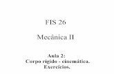 FIS 26 Mecânica II · 1 – Beer et al- Vector Mechanics Engineers Statics Dynamics 9ª Ed. McGraw Hill. Rotação em torno de um ponto fixo: eixos em rotação. Seja uma base {i,